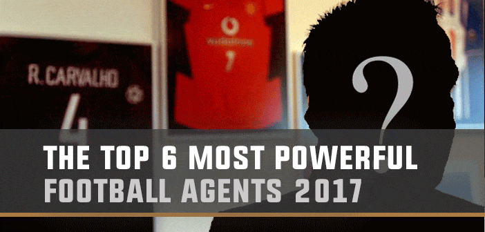 6-most-powerful-football-agents