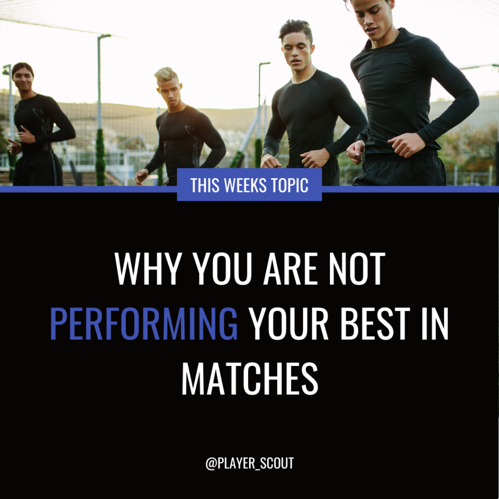 Why you are not performing your best in matches